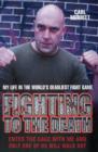 Image for Fighting to the death  : my life in the world&#39;s deadliest fight game
