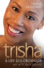 Image for Trisha  : a life less ordinary