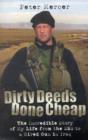 Image for Dirty deeds done cheap  : the incredible story of my life from the SBS to a hired gun in Iraq