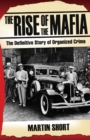 Image for The rise of the mafia  : the definitive story of organized crime