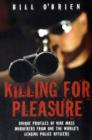 Image for Killing for pleasure  : the global phenomenon of mass murder