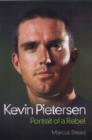 Image for Kevin Pietersen  : portrait of a rebel