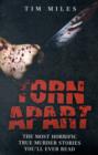 Image for Torn apart  : the most horrific true murder stories you&#39;ll ever read