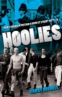 Image for Hoolies  : true stories of Britain&#39;s biggest street battles