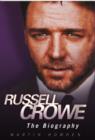 Image for Russell Crowe  : the biography