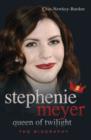 Image for Stephenie Meyer  : queen of twilight