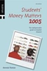 Image for Students&#39; money matters 2005  : the indispensable guide to student finance