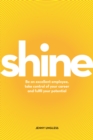 Image for Shine: Be an excellent employee, take control of your career and fulfil your potential