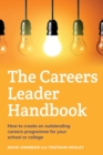 Image for The careers leader handbook: how to create an outstanding careers programme for your school or college