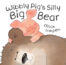 Image for Wibbly Pig&#39;s silly big bear