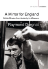 Image for A mirror for England  : British movies from austerity to affluence