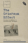 Image for The Grierson effect  : tracing documentary&#39;s international movement