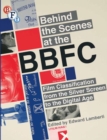 Image for Behind the Scenes at the BBFC: Film Classification from the Silver Screen to the Digital Age