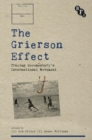 Image for Grierson Effect: Tracing Documentary&#39;s International Movement