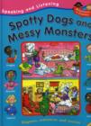 Image for Spotty dogs and messy monsters