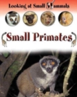 Image for LOOKING AT SMALL MAMMALS PRIMATES