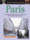 Image for Paris  : a photographic exploration of how the city has developed and changed