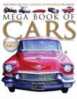 Image for Mega book of cars  : discover the most amazing automobiles on Earth!