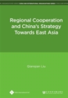 Image for Regional Cooperation and China&#39;s Strategy Towards East Asia