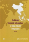 Image for East Asian Economic Integration : A China-ASEAN Perspective