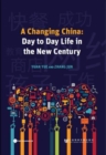 Image for changing China: Day to day life in the new century