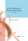 Image for A film history of Chinese minorities