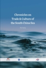 Image for Chronicles on Trade &amp; Culture of the South China Sea