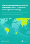 Image for The Internationalization of BRICS Currencies : China&#39;s Experiences and Cooperation Strategy