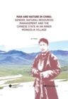 Image for Man and Nature in China : Gender, Natural Resources Management and the Chinese State in an Inner Mongolia Village