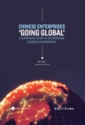 Image for Chinese enterprises &#39;going global&#39;  : a comparative study of international business environments
