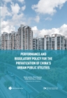 Image for Performance and regulatory policy for the privatization of China&#39;s urban public utilities