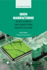 Image for Green Manufacturing : The Rise to Power of China’s Manufacturing Industry in the Future