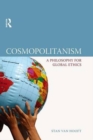 Image for Cosmopolitanism : A Philosophy for Global Ethics