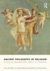Image for Ancient Philosophy of Religion : The History of Western Philosophy of Religion, Volume 1