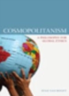 Image for Cosmopolitanism: a philosophy for global ethics