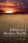 Image for Ethics for a broken world: imagining philosophy after catastrophe