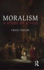 Image for Moralism : A Study of a Vice