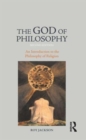 Image for The God of Philosophy : An Introduction to Philosophy of Religion