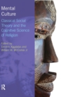 Image for Mental culture  : classical social theory and the cognitive science of religion