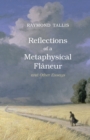 Image for Reflections of a metaphysical flãaneur and other essays