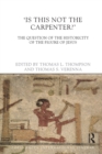 Image for Is This Not The Carpenter? : The Question of the Historicity of the Figure of Jesus