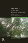 Image for The Bible and the Environment : Towards a Critical Ecological Biblical Theology