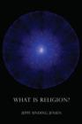 Image for What is Religion?