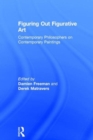 Image for Figuring out figurative art  : contemporary philosophers on contemporary paintings