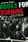 Image for Books for burning  : between civil war and democracy in 1970s Italy