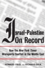 Image for Israel-Palestine on record  : how the New York Times misreports conflict in the Middle East