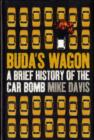 Image for Buda&#39;s wagon  : a brief history of the car bomb