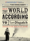 Image for The World According to Tomdispatch : America in the New Age of Empire