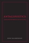 Image for Antagonistics : Capitalism and Power in an Age of War