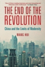 Image for The end of the revolution  : China and the limits of modernity